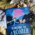 Searching For A Roarer by author Kate Claxton and illustrator Amber Orozco.