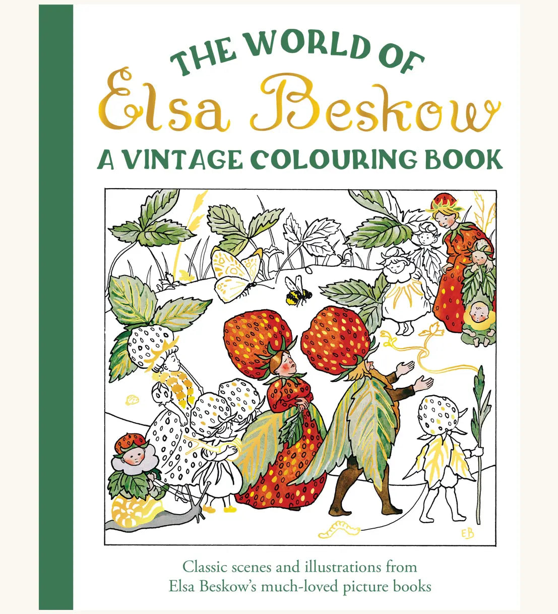 Front cover of 'The World of Elsa Beskow: A Vintage Colouring Book with a green spine band, and an illustrated scene of whimsical children and strawberries with some green, yellow, red, and brown details coloured in.
