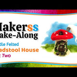 The Makerss - Small Toadstool House Needle Felt Kit