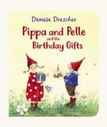 Cover of Pippa and Pelle And The Birthday Gifts children's book written and illustrated by Daniela Drescher.
