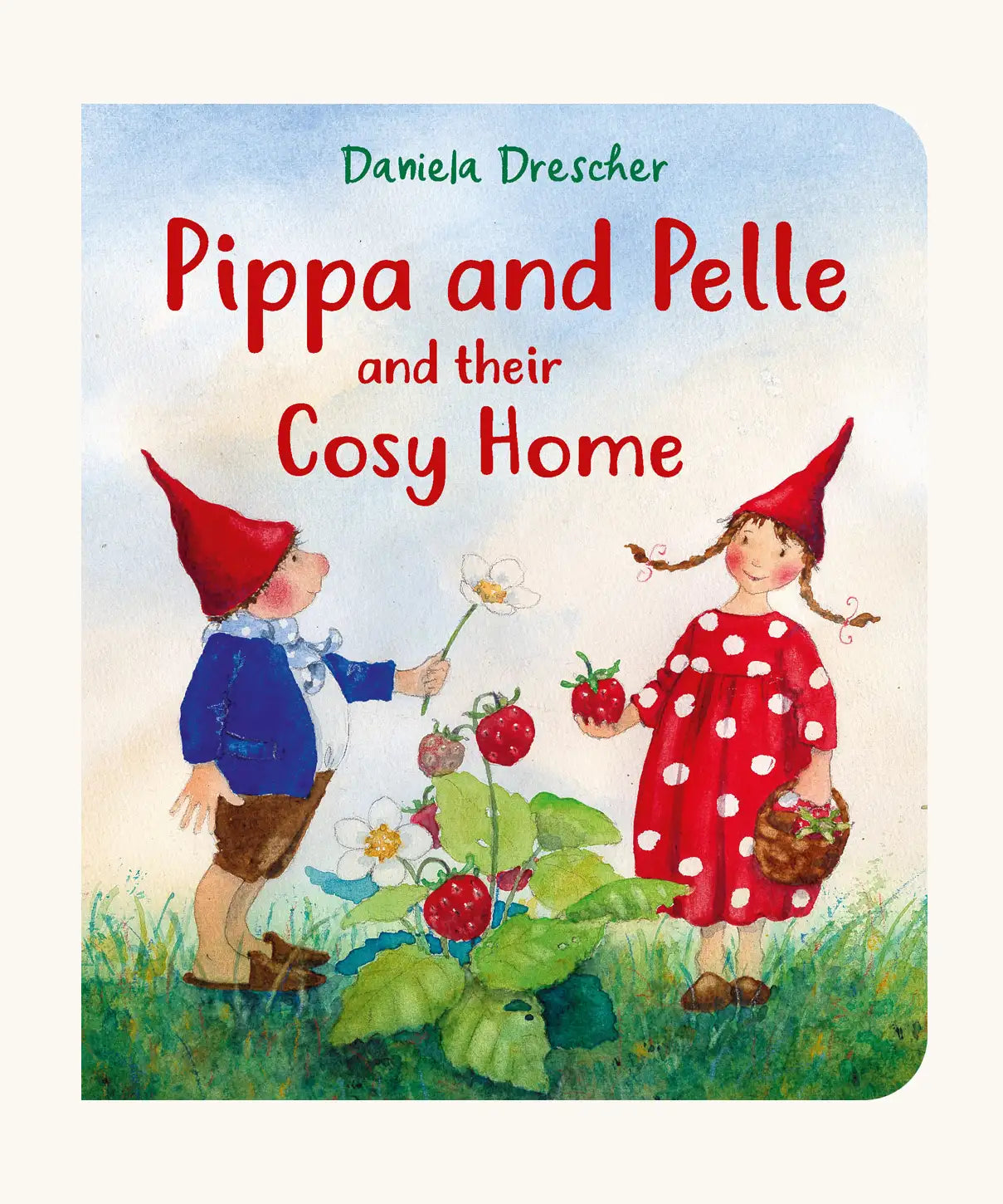 Cover of Pippa and Pelle And Their Cosy Home children's book written and illustrated by Daniela Drescher.